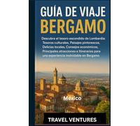 Guía de viaje de Bérgamo: Descubra la joya oculta de Lombardía: tesoros culturales, paisajes espectaculares, gastronomía local, consejos económicos, ... para una experiencia inolvidable en Bérgamo.