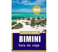 Guía de viaje de Bimini 2025: Una guía local y de lujo para descubrir los tesoros ocultos de la isla.