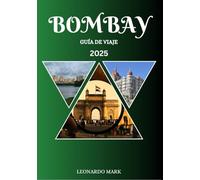Guía de viaje de Bombay 2025: Una experiencia inmersiva a través de las vibrantes calles y lugares emblemáticos de Mumbai, con orientación práctica y secretos locales revelados a lo largo del camino.
