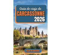 Guía de viaje de Carcassonne 2026: Cómo planificar tus días a lo largo de la historia, ver las principales atracciones y moverte con confianza por una ciudad medieval en Francia.