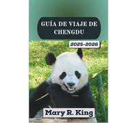 GUÍA DE VIAJE DE CHENGDU 2025-2026: Explorando los sabores intensos de Sichuan, los santuarios de pandas y las tradiciones atemporales en el corazón del suroeste de China