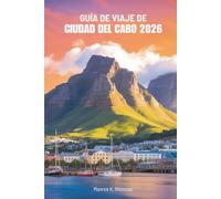 GUÍA DE VIAJE DE CIUDAD DEL CABO 2026: Descubra la joya costera de Sudáfrica