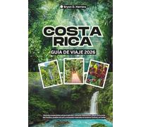 Guía de Viaje de Costa Rica 2026: Descubra exuberantes selvas tropicales, volcanes imponentes, playas de la costa del Pacífico, pueblos de surf y escapadas tropicales en América Central y el Caribe