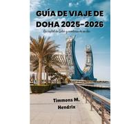 Guía de viaje de Doha 2025-2026: La capitale du Qatar et ses aventures d'une journée