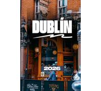 GUÍA DE VIAJE DE DUBLÍN 2026