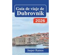 Guía de viaje de Dubrovnik 2026: Navegue por la joya costera de Croacia con itinerarios inteligentes, estrategias de ahorro y consejos prácticos para quienes la visitan por primera vez.