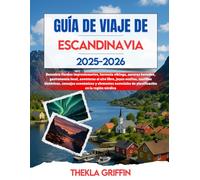 GUÍA DE VIAJE DE ESCANDINAVIA 2025-2026: Descubra fiordos impresionantes, herencia vikinga, auroras boreales, gastronomía local, aventuras al aire ... y elementos esenciales de planificación e...