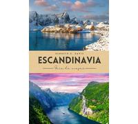 Guía de viaje de Escandinavia: Capitales nórdicas, fiordos y aventuras bajo el sol de medianoche