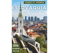 GUÍA DE VIAJE DE ESLOVAQUIA 2026: Castillos, parques nacionales, rutas del vino, spas y gemas ocultas con itinerarios expertos para aventuras auténticas