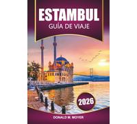 Guía de viaje de Estambul, 2026: Explore Turquía con sitios históricos, comida local, cultura y las mejores cosas para hacer