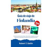 Guía de viaje de Finlandia 2026: Descubra aventuras junto al lago, noches árticas, escapadas costeras y experiencias conmovedoras marcadas por las estaciones del norte