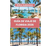 GUÍA DE VIAJE DE FLORIDA 2026