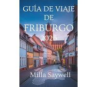 GUÍA DE VIAJE DE FRIBURGO 2026: Una nueva mirada a la cultura, la naturaleza y la vida local en Alemania