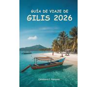 GUÍA DE VIAJE DE GILIS 2026: Explorando las islas de Indonesia con facilidad y aventura