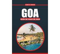 Guía de viaje de Goa, 2026: Un manual completo para explorar playas, cultura, aventuras al aire libre, cosas que hacer y experiencias locales en el paraíso costero de la India