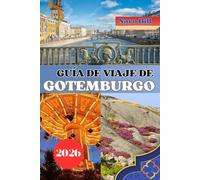 GUÍA DE VIAJE DE GOTEMBURGO 2026: Guía de viaje de Gotemburgo 2026: Consejos de expertos, tesoros ocultos y lugares imprescindibles para quienes ... por primera vez y para quienes regresan.