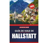 Guía de viaje de Hallstatt 2025: Historia, cocina local, lugares pintorescos, cosas que ver y hacer, y consejos prácticos de viaje para explorar la región austriaca de Salzkammergut