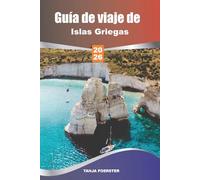 Guía de viaje de Islas Griegas 2026: Principales atracciones e itinerarios, cultura y recorridos costeros panorámicos, lugares de navegación y visitas a islas