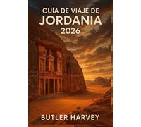 Guía de viaje de Jordania2026: Itinerarios completos,consejosde expertos y recomendacionesesenciales para explorar Petra,Wadi Rum, el Mar Muerto ymás allá.