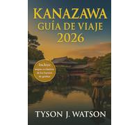 Guía de viaje de Kanazawa 2026: Explora el auténtico Japón a través de experiencias locales, joyas ocultas, cultura artesanal e itinerarios seleccionados.