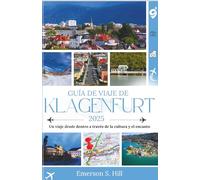Guía de viaje de Klagenfurt 2025: Un viaje desde dentro a través de la cultura y el encanto