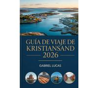 GUÍA DE VIAJE DE KRISTIANSAND 2026