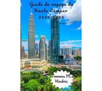 Guía de viaje de Kuala Lumpur 2025-2026