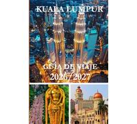GUÍA DE VIAJE DE KUALA LUMPUR 2026/2027