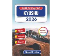 Guía de viaje de Kyushu 2026 (A todo color): Explorando castillos, aguas termales, secretos isleños y maravillas costeras en el suroeste de Japón con consejos prácticos, itinerario y páginas de diario