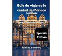 Guía de viaje de la ciudad de Mónaco 2025-2026: Descubra el glamour, la cultura y los encantos ocultos de la ciudad-estado más elegante del mundo