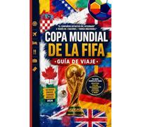 GUÍA DE VIAJE DE LA COPA MUNDIAL FIFA 2026