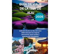 GUÍA DE VIAJE DE LA ISLA DE JEJU 2026: GUÍA DE VIAJE A LA ISLA DE JEJU 2026: Descubre las mejores atracciones, joyas ocultas y experiencias inolvidables