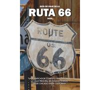 GUÍA DE VIAJE DE LA RUTA 66: Un planificador completo para explorar la calle principal de Estados Unidos desde Chicago hasta California