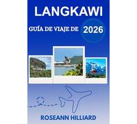 GUÍA DE VIAJE DE LANGKAWI 2026: Explora las maravillas naturales, las atracciones emblemáticas y el paraíso tropical de Langkawi.