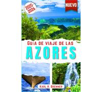 Guía de Viaje de las Azores 2025-2026: Explora São Miguel, Pico, Terceira, Faial y más: avistamiento de ballenas, senderismo en volcanes, aguas termales, lagos en cráteres, gastronomía y vinos locales