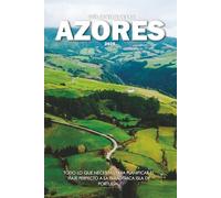 GUÍA DE VIAJE DE LAS AZORES 2025: Todo lo que necesitas para planificar el viaje perfecto a la paradisíaca isla de Portugal