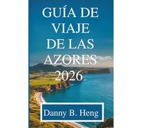 GUÍA DE VIAJE DE LAS AZORES 2026: Explora la isla paradisíaca de Portugal