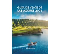 GUÍA DE VIAJE DE LAS AZORES 2026: Explora las islas ocultas de Portugal con facilidad