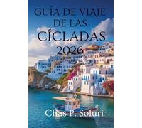 GUÍA DE VIAJE DE LAS CÍCLADAS 2026: Aventuras isleñas y descubrimientos locales en Grecia