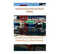 Guía de viaje de las Islas Feroe 2025-2026: Senderismo, observación de frailecillos y cultura feroesa