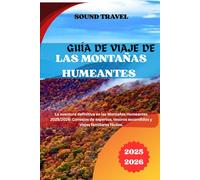 GUÍA DE VIAJE DE LAS MONTAÑAS HUMEANTES 2025/2026: La aventura definitiva en las Montañas Humeantes 2025/2026: Consejos de expertos, tesoros escondidos y viajes familiares fáciles.