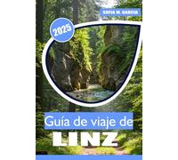 Guía de viaje de Linz: Explore la capital cultural de Austria, las principales atracciones, los lugares emblemáticos, las aventuras al aire libre y la cocina local