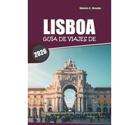 Guía de Viaje de Lisboa 2026: Consejos esenciales para explorar monumentos icónicos, cultura local y delicias culinarias en la capital de Portugal