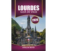 Guía de viaje de Lourdes 2026: Descubra las principales atracciones, la cultura local y las cosas que hacer en el suroeste de Francia