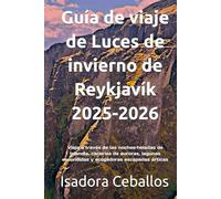 Guía de viaje de Luces de invierno de Reykjavík 2025-2026: Viaja a través de las noches heladas de Islandia, cacerías de auroras, lagunas escondidas y acogedoras escapadas árticas