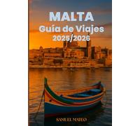 GUÍA DE VIAJE DE MALTA 2025/2026: Explora La Valeta, Gozo y las islas como un local: cultura, playas, comida y gemas ocultas descubiertas