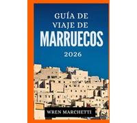 GUÍA DE VIAJE DE MARRUECOS 2026