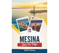 GUÍA DE VIAJE DE MESSINA 2026: Descubre gemas ocultas, monumentos históricos, consejos de viaje y experiencias vacacionales inolvidables