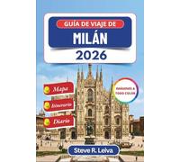 Guía de viaje de Milán 2026 (A todo color): Explora el elegante corazón de Italia a través de la gastronomía, el arte y la cultura locales con excursiones de un día, itinerarios y páginas de diario