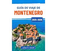 Guía de viaje de Montenegro 2025-2026: Descubriendo maravillas costeras, escapadas a la montaña, pueblos antiguos y la auténtica cultura balcánica